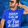 t-shirt Keep calm and O' Tir a Gir